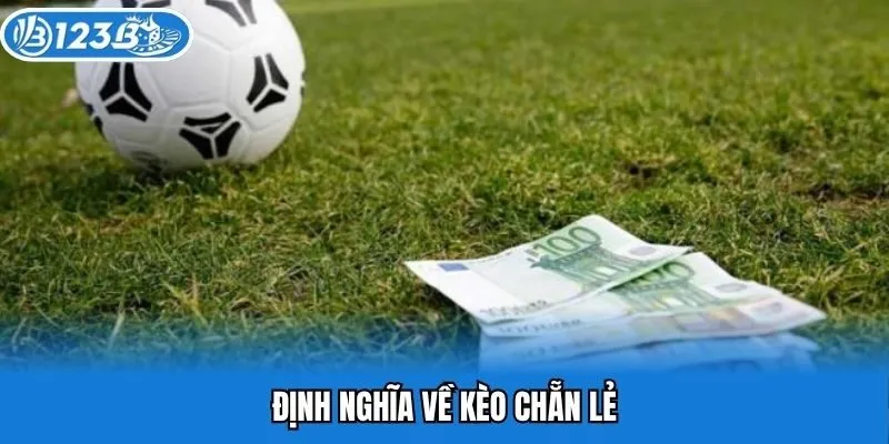 Khái niệm về kèo chẵn lẻ 